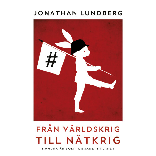 Jonathan Lundberg Från världskrig till nätkrig : hundra år som formade internet (pocket)