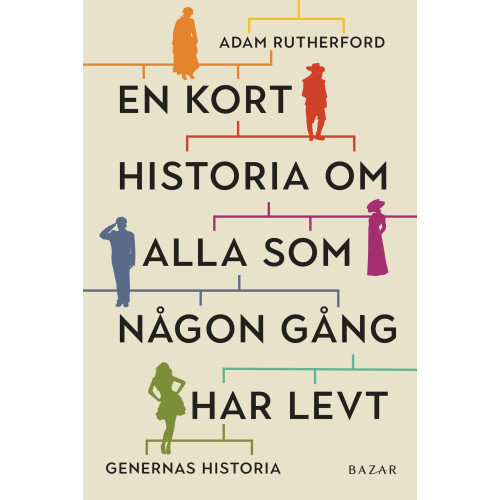 Adam Rutherford En kort historia om alla som någon gång har levt : genernas historia (inbunden)