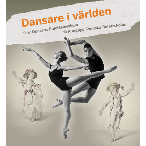Kerstin Lidström Dansare i världen : från Operans Balettelevskola till Kungliga Svenska Balettskolan (inbunden)
