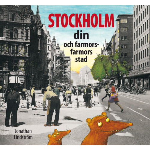Jonathan Lindström Stockholm : din och farmors farmors stad (inbunden)