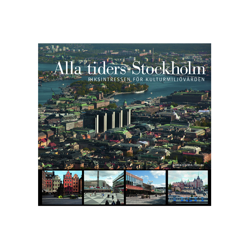 Produktbild för Alla tiders Stockholm : riksintressen för kulturmiljövården (inbunden)
