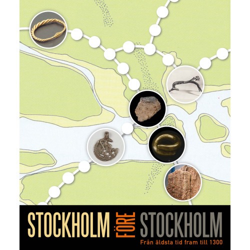Åsa M Larsson Stockholm före Stockholm : från äldsta tid fram till 1300 (bok, danskt band)