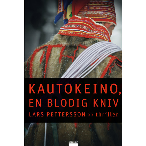 Ordfront förlag Kautokeino, en blodig kniv (inbunden)