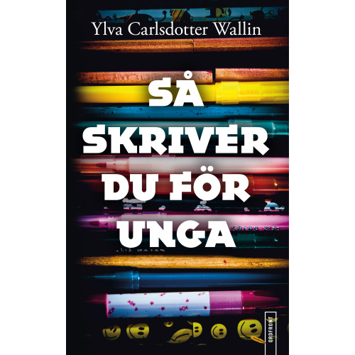 Ylva Carlsdotter Wallin Så skriver du för unga (bok, flexband)