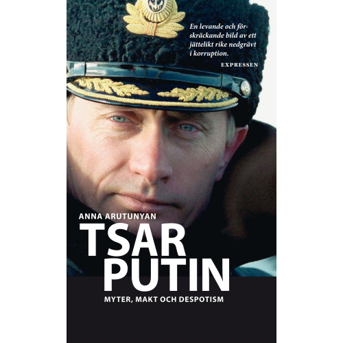 Anna Arutunyan Tsar Putin : myter, makt och despotism (pocket)