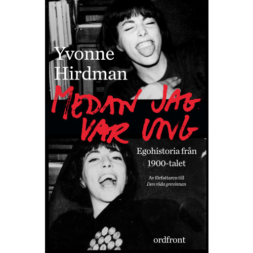 Yvonne Hirdman Medan jag var ung : ego-historia från 1900-talet (inbunden)