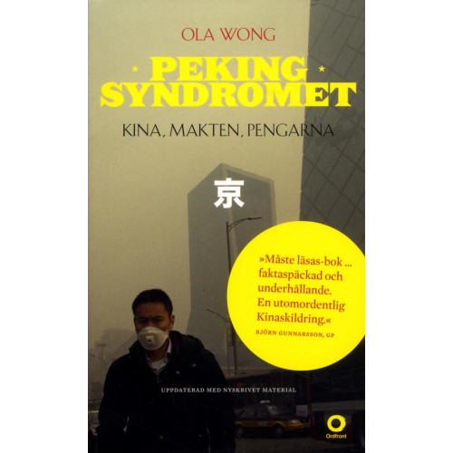 Ola Wong Pekingsyndromet : Kina, makten, pengarna (pocket)