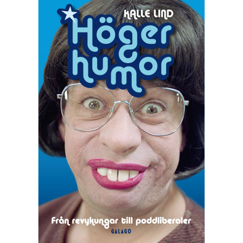 Kalle Lind Högerhumor : från revykungar till poddliberaler (bok, danskt band)