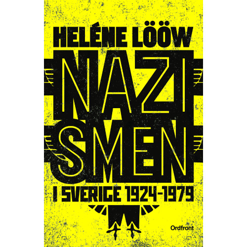 Heléne Lööw Nazismen i Sverige 1924-1979 : pionjärerna, partierna, propagandan (bok, storpocket)
