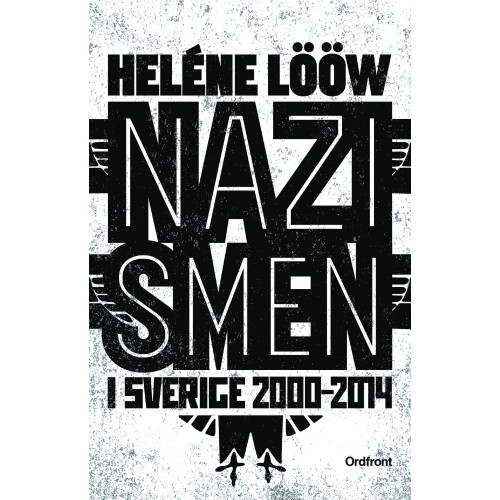 Heléne Lööw Nazismen i Sverige 2000-2014 (bok, storpocket)