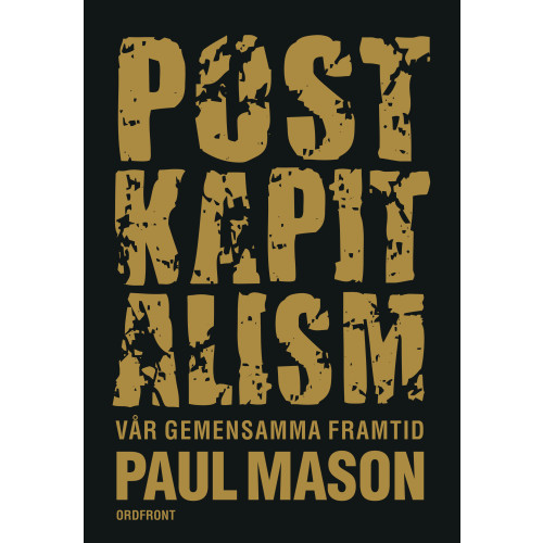 Paul Mason Postkapitalism : vår gemensamma framtid (bok, danskt band)