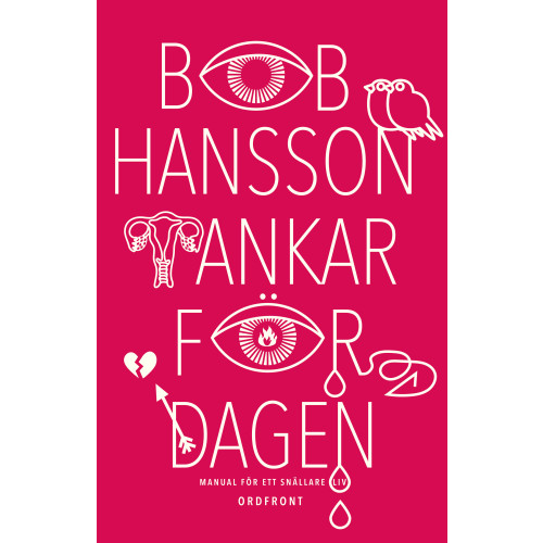 Bob Hansson Tankar för dagen : manual för ett snällare liv (inbunden)