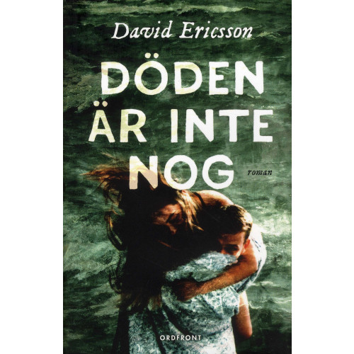 David Ericsson Döden är inte nog (inbunden)