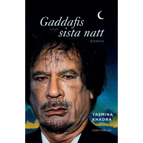 Yasmina Khadra Gaddafis sista natt (häftad)