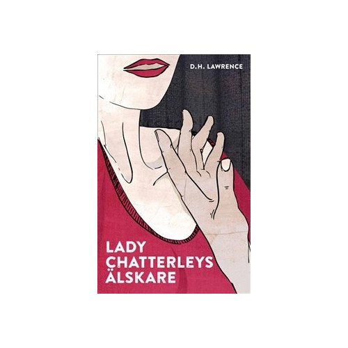 D. H. Lawrence Lady Chatterleys älskare (lättläst) (inbunden)