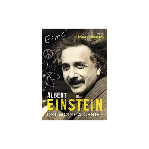 Bengt Fredrikson Albert Einstein : det modiga geniet (inbunden)
