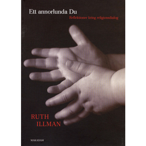 Ruth Illman Ett annorlunda du : reflektioner kring religionsdialog (häftad)
