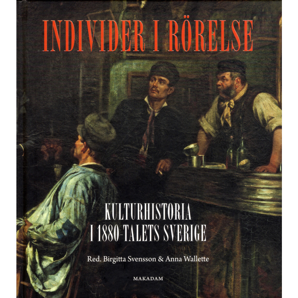 Produktbild för Individer i rörelse: Kulturhistoria i 1880-talets Sverige (bok, kartonnage)