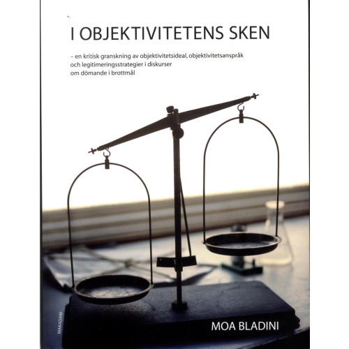 Moa Bladini I objektivitetens sken: En kritisk granskning av objektivitetsideal, objekt (bok, danskt band)
