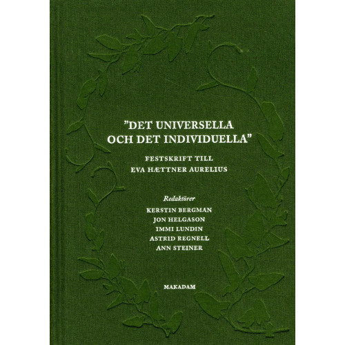 Makadam förlag Det universella och det individuella : festskrift till Eva Haettner Aurelius (bok, klotband)