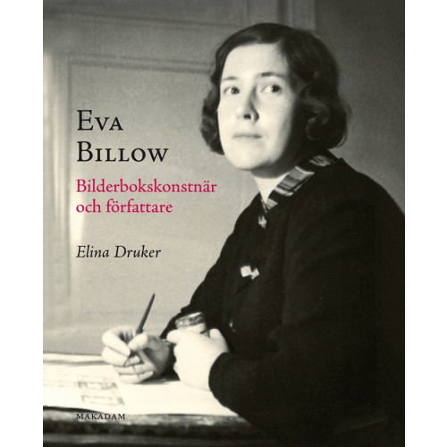 Elina Druker Eva Billow : Bilderbokskonstnär och författare (inbunden)