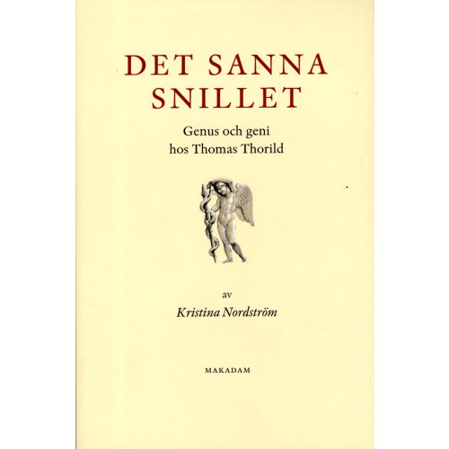 Kristina Nordström Det sanna snillet : Genus och geni hos Thomas Thorild (bok, danskt band)