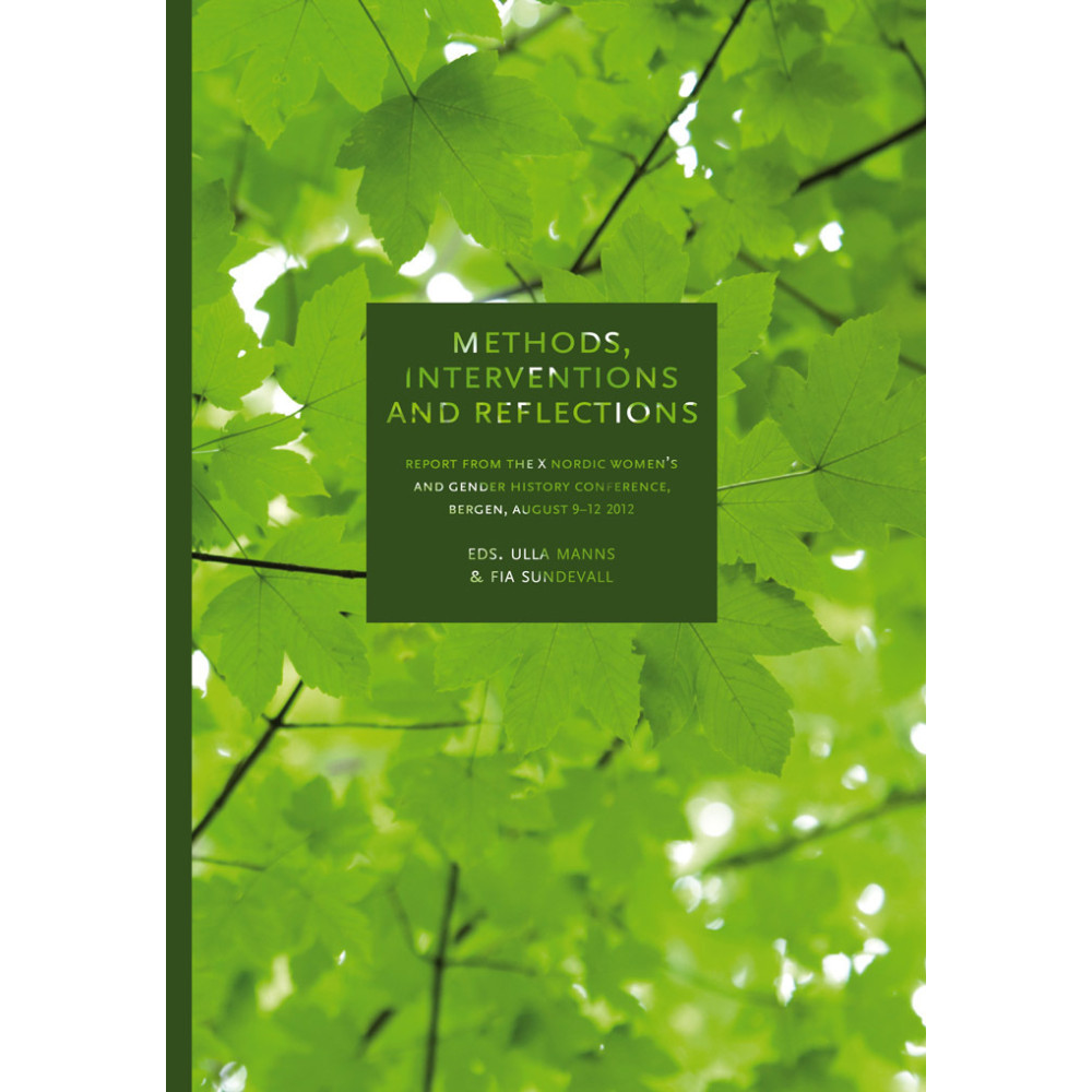 Produktbild för Methods, interventions and reflections : report from the X Nordic women's and gender history conference in Bergen, August 9-12, 2012 (häftad, eng)