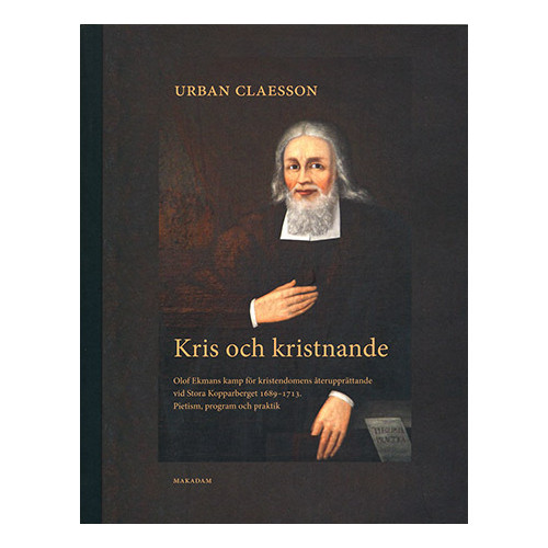 Urban Claesson Kris och kristnande Olof Ekmans kamp för kristendomens återupprättande vid (bok, flexband)