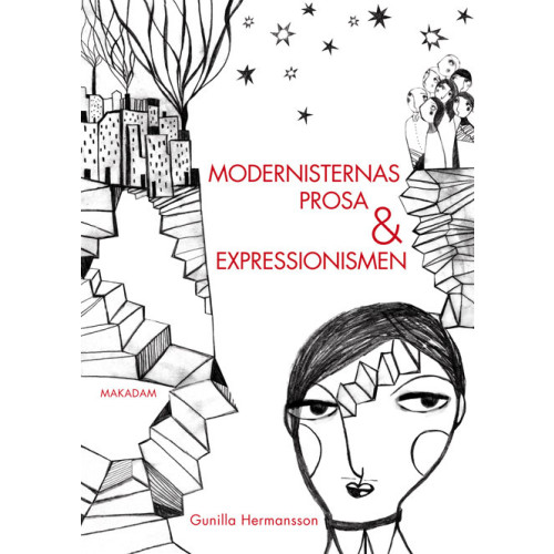 Gunilla Hermansson Modernisternas prosa och expressionismen : studier i nordisk modernism 1910–1930 (inbunden)