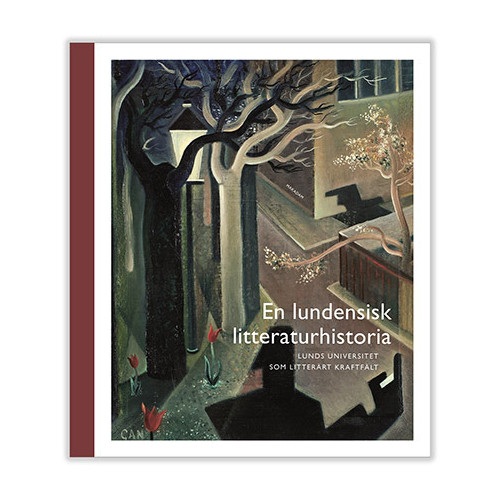 Makadam förlag En lundensisk litteraturhistoria : Lunds universitet som litterärt kraftfält (bok, halvklotband)