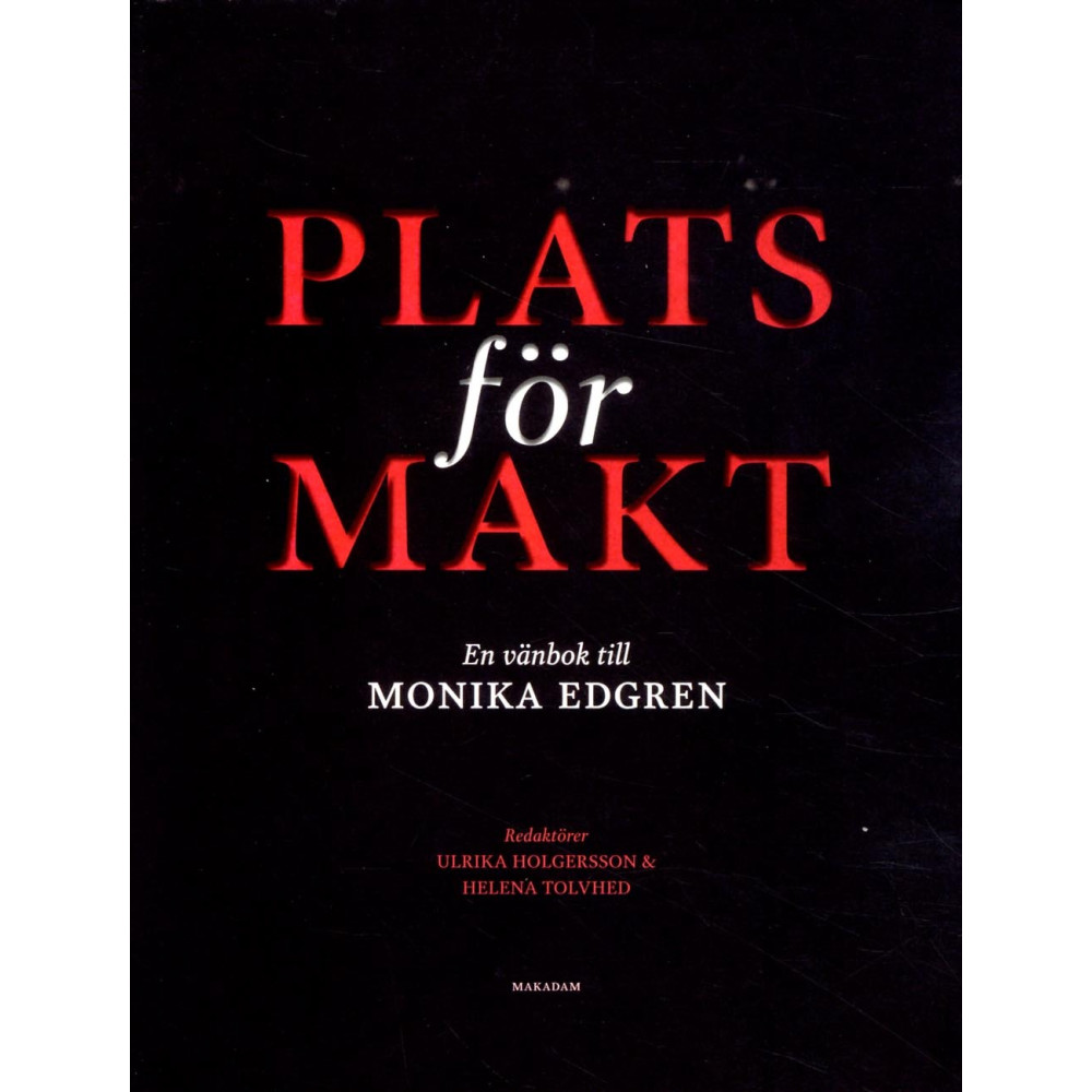 Produktbild för Plats för makt : en vänbok till Monika Edgren (bok, flexband)