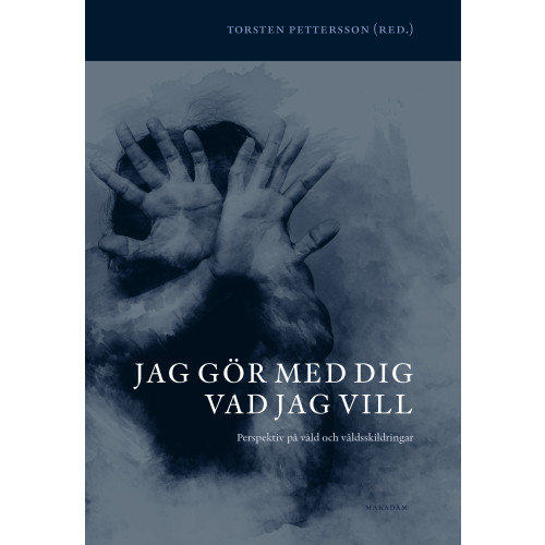 Torsten Pettersson Jag gör med dig vad jag vill : perspektiv på våld och våldsskildringar (bok, danskt band)