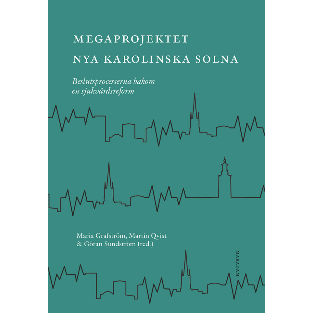 Produktbild för Megaprojektet Nya Karolinska Solna : beslutsprocesserna bakom en sjukvårdsreform (bok, danskt band)