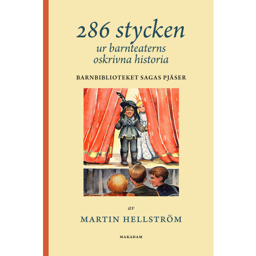 Martin Hellström 286 stycken ur barnteaterns oskrivna historia : Barnbiblioteket Sagas pjäser (bok, danskt band)