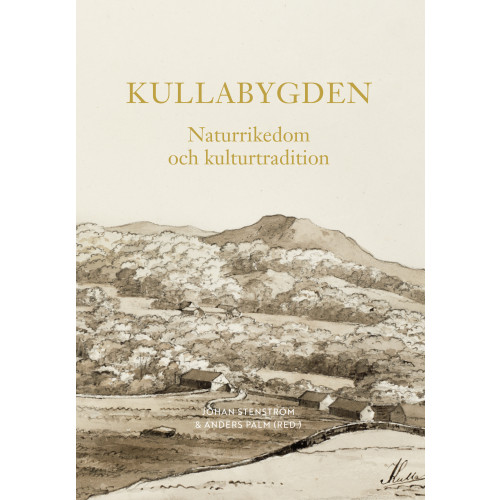 Makadam förlag Kullabygden : naturrikedom och kulturtradition (inbunden)