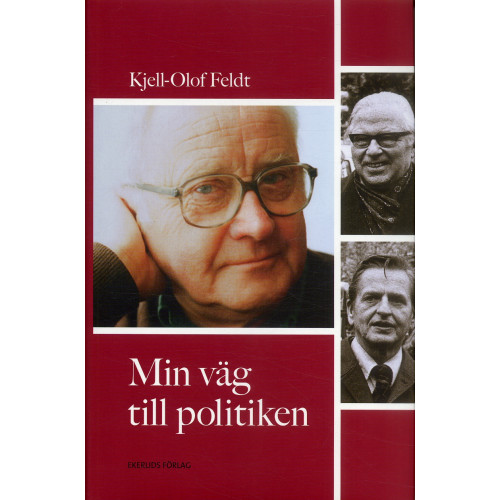 Kjell-Olof Feldt Min väg till politiken (inbunden)