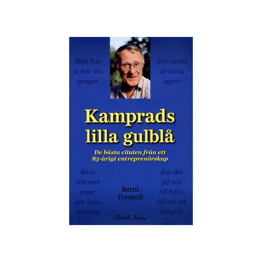 Produktbild för Kamprads lilla gulblå : de bästa citaten från ett 85-årigt entreprenörskap (inbunden)