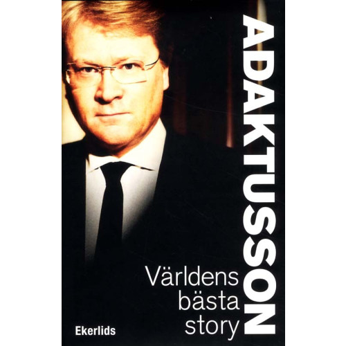 Lars Adaktusson Världens bästa story (inbunden)