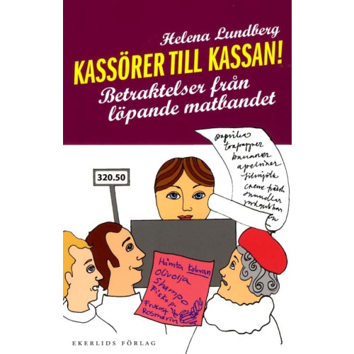 Helena Lundberg Kassörer till kassan : betraktelser från löpande matbandet (bok, danskt band)