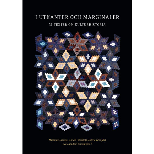 Nordiska Museets Förlag I utkanter och marginaler : 31 texter om kulturhistoria (bok, danskt band)