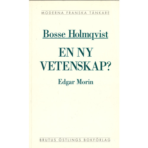 Bosse Holmqvist En ny vetenskap? : en kritisk läsning av Edgar Morins La méthode (häftad)