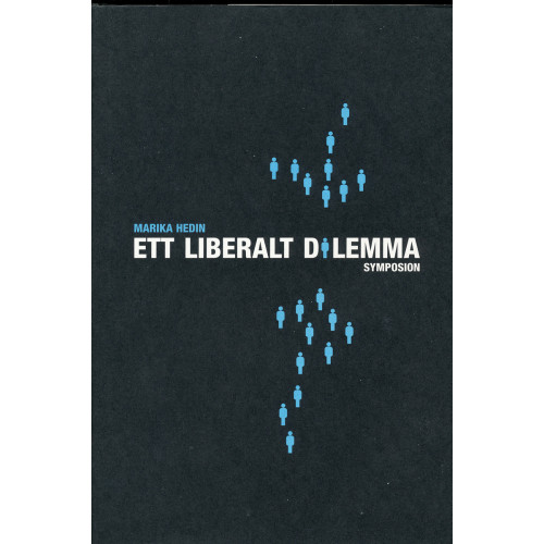 Marika Hedin Ett liberalt dilemma : Ernst Beckman, Emilia Broomé, G H von Koch och den s (inbunden)