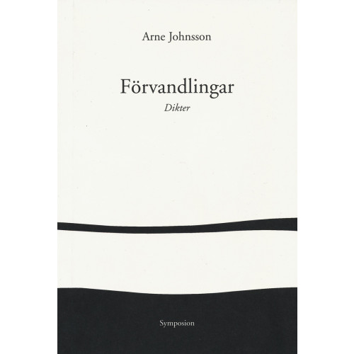 Arne Johnsson Förvandlingar : dikter (häftad)