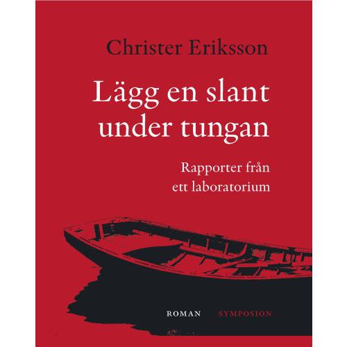 Christer Eriksson Lägg en slant under tungan : rapporter från ett laboratorium (inbunden)
