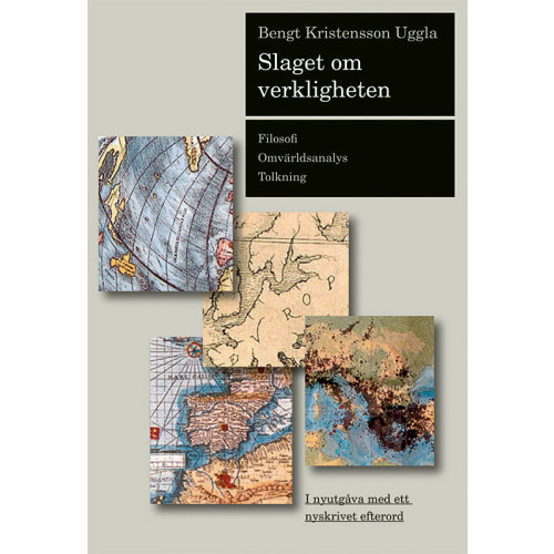 Bengt Kristensson Uggla Slaget om verkligheten : filosofi, omvärldsanalys, tolkning (häftad)