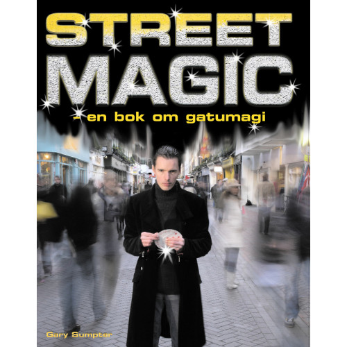 Gary Sumpter Street magic : en bok om gatumagi (inbunden)