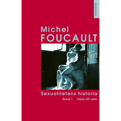 Michel Foucault Sexualitetens historia Bd 1 Viljan att veta (häftad)