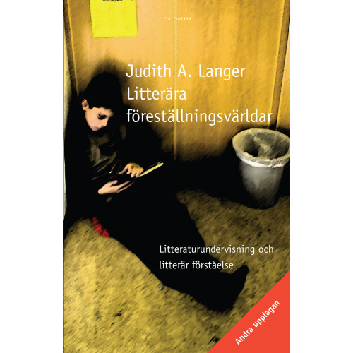 Judith A Langer Litterära föreställningsvärldar. Litteraturundervisning och litterär förståelse (häftad)