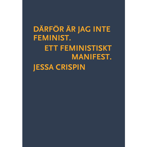 Jessa Crispin Därför är jag inte feminist : ett feministiskt manifest (pocket)