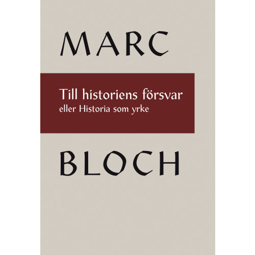 Marc Bloch Till historiens försvar eller Historia som yrke (bok, danskt band)